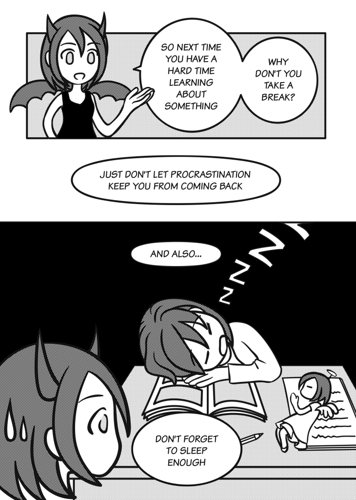 Page 23: Demon: So next time you have a hard time learning about something, why don’t you take a break? Just don’t let procrastination keep you from coming back. And also… don’t forget to sleep enough.